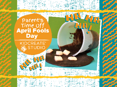 Parent's Time Off- April Fool's (3-9 Years)